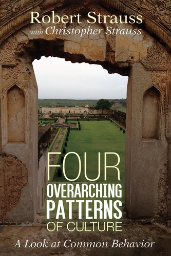 Four Overarching Patterns Of Culture A Look At Common Behavior Robert Strauss
