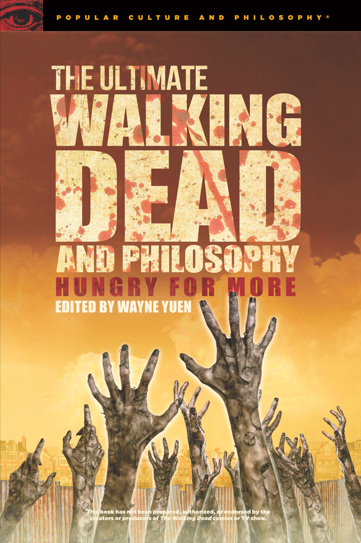 The Ultimate Walking Dead And Philosophy Wayne Yuen