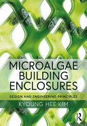 Microalgae Building Enclosures Design And Engineering Principles Kyounghee Kim