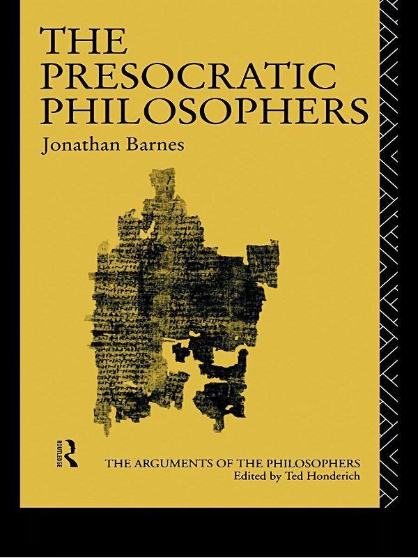 The Presocratic Philosophers Barnes Jonathan