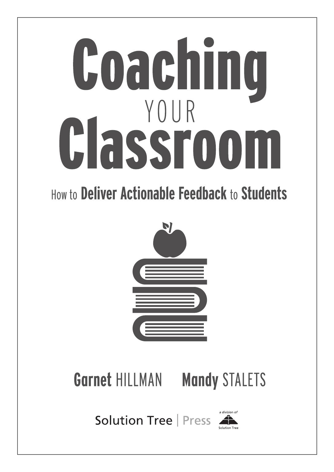 Coaching Your Classroom How To Deliver Actionable Feedback To Students Coaching Students In The Classroom Through Effective Feedback Garnet Hillman