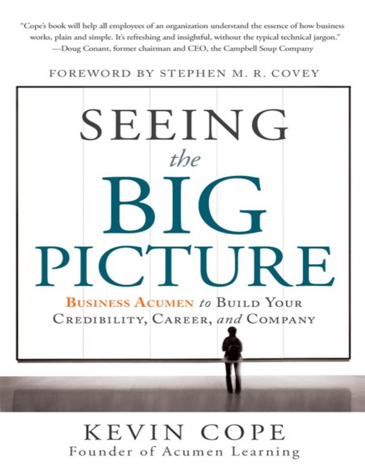 Seeing The Big Picture Business Acumen To Build Your Credibility Career And Company Kevin Cope