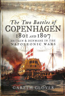 The Two Battles Of Copenhagen 1801 And 1807 Britain And Denmark In The Napoleonic Wars Gareth Glover