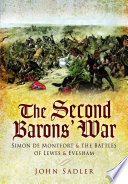The Second Barons War Simon De Montfort And The Battles Of Lewes And Evesham John Sadler