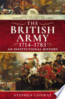 The British Army 17141783 An Institutional History Stephen Conway