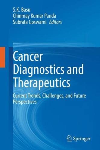 Cancer Diagnostics And Therapeutics Current Trends Challenges And Future Perspectives 1st Ed 2022 Sk Basu