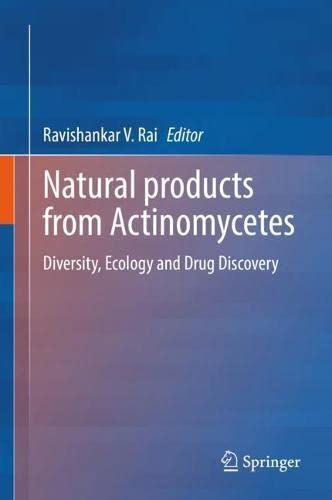 Natural Products From Actinomycetes Diversity Ecology And Drug Discovery 1st Ed 2022 Ravishankar V Rai Editor