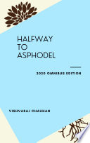 Halfway To Asphodel 2020 Omnibus Edition 2nd Edition Vishvaraj Chauhan