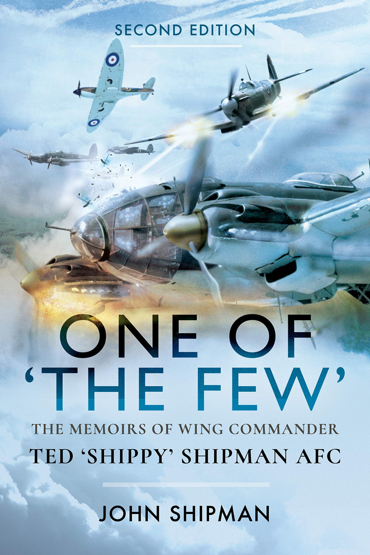 One Of The Few The Memoirs Of Wing Commander Ted Shippy Shipman Afc John Shipman