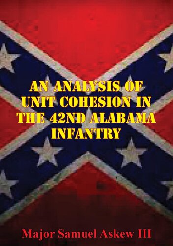 An Analysis Of Unit Cohesion In The 42nd Alabama Infantry Major Samuel Askew Iii