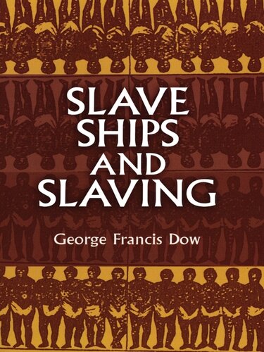 Slave Ships And Slaving George Francis Dow