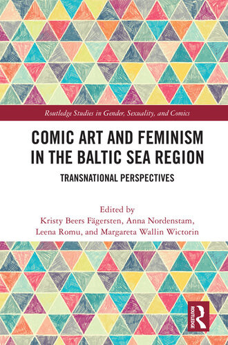 Comic Art And Feminism In The Baltic Sea Region Transnational Perspectives Kristy Beers Fgersten
