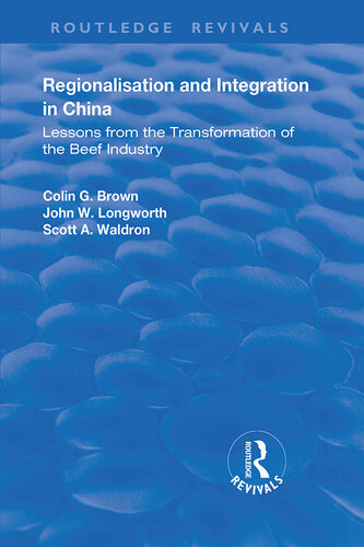 Regionalisation And Integration In China Lessons From The Transformation Of The Beef Industry Colin G Brown