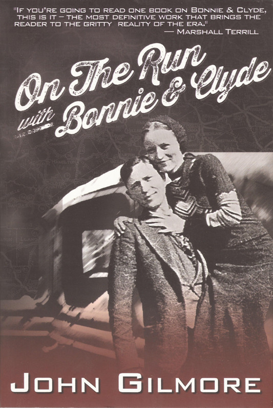 On The Run With Bonnie Clyde Gilmore John