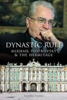 Dynastic Rule Mikhail Piotrovsky And The Hermitage Geraldine Norman