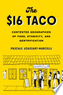The 16 Taco Contested Geographies Of Food Ethnicity And Gentrification Pascale Joassartmarcelli