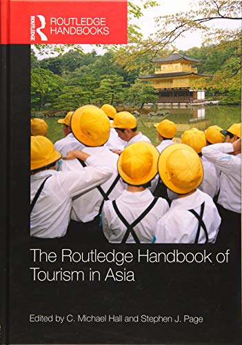 The Routledge Handbook Of Tourism In Asia 1st Edition C Michael Hall Editor
