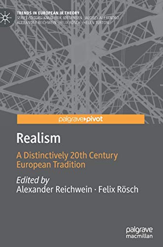 Realism A Distinctively 20th Century European Tradition 1st Edition Alexander Reichwein Editor