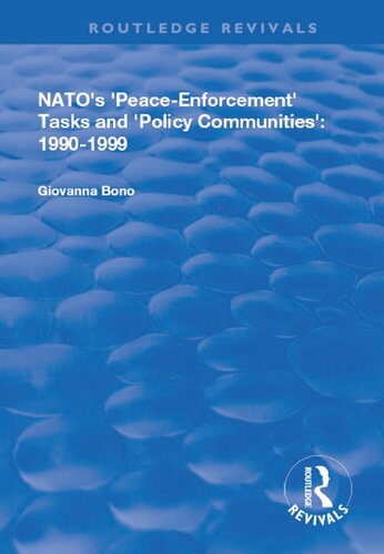 Natos Peace Enforcement Tasks And Policy Communities 1990 1999 Giovanna Bono
