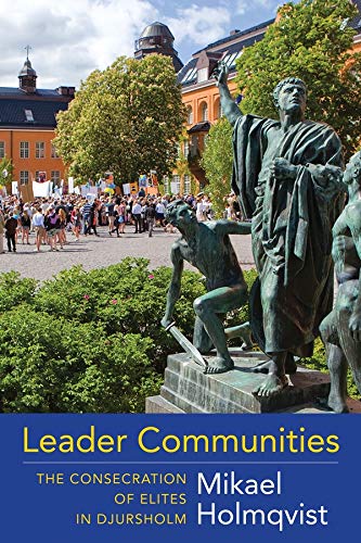 Leader Communities The Consecration Of Elites In Djursholm Mikael Holmqvist