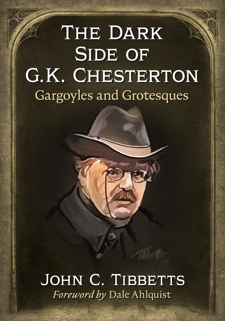 The Dark Side Of Gk Chesterton Gargoyles And Grotesques John C Tibbetts Author