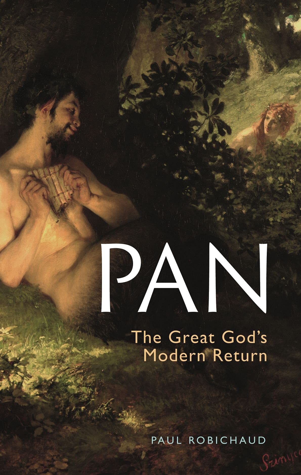Pan The Great Gods Modern Return Paul Robichaud