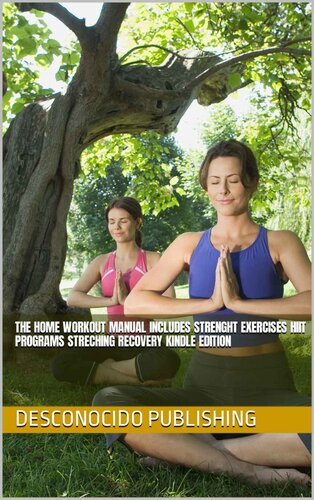 The Home Workout Manual Includes Strenght Exercises Hiit Programs Streching Recovery Kindle Eddie Ingram