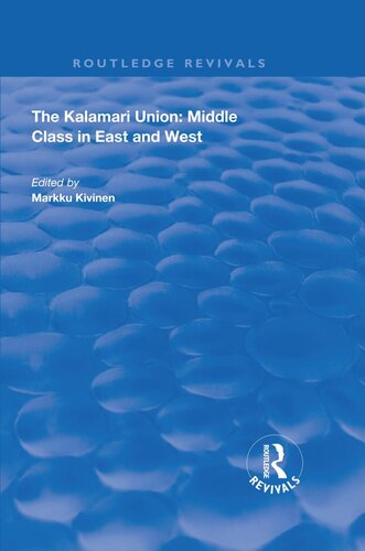 The Kalamari Union Middle Class In East And West Markku Kivinen Editor