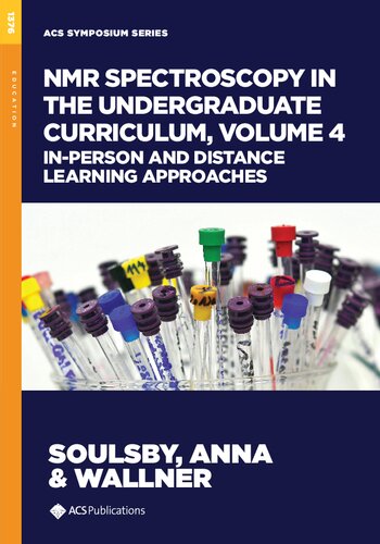 Nmr Spectroscopy In The Undergraduate Curriculum Volume 4 Inperson And Distance Learning Approaches David Soulsby Editor