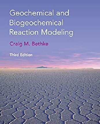 Geochemical And Biogeochemical Reaction Modeling Third Craig Bethke