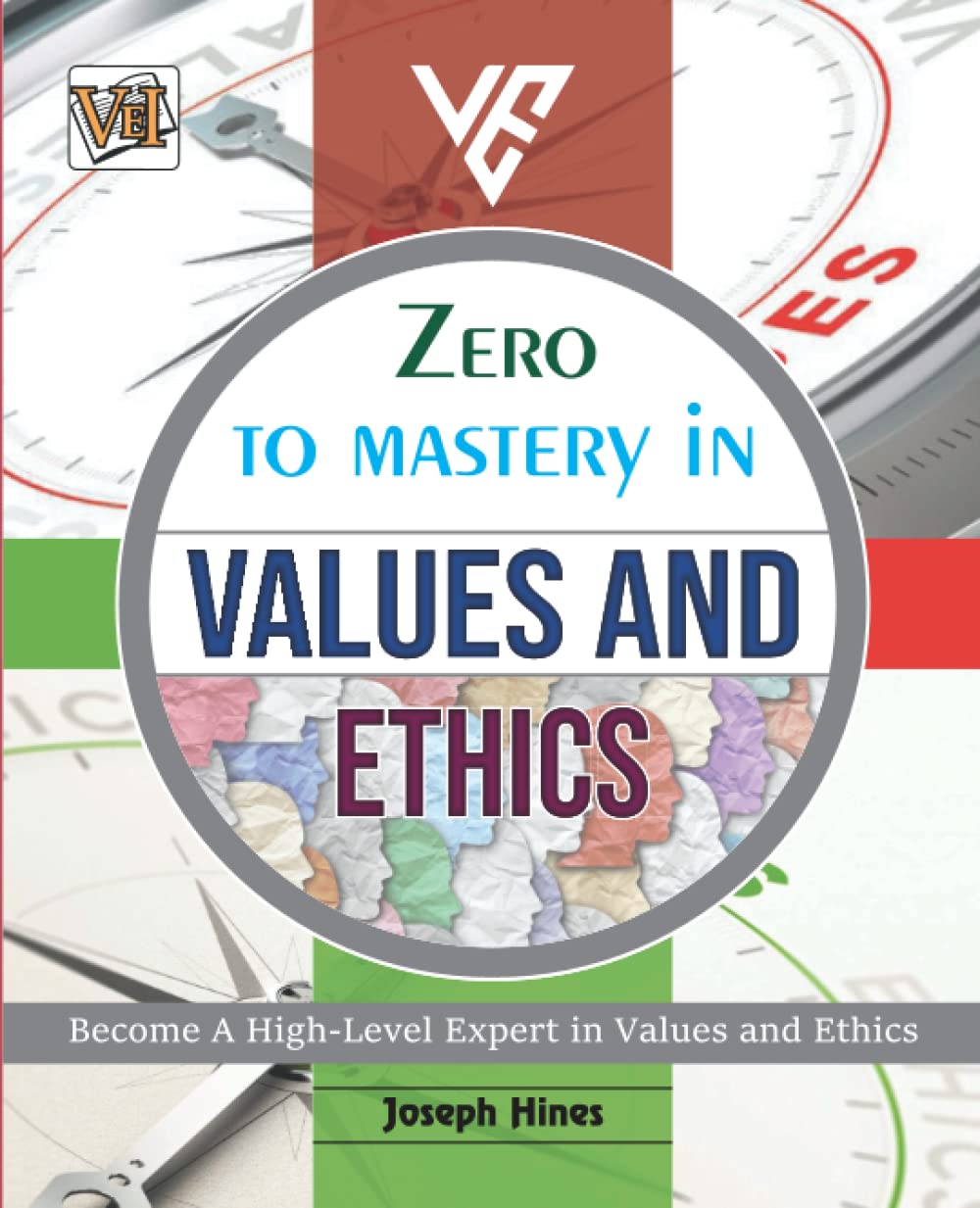 Zero To Mastery In Values And Ethics No1 Book To Become Zero To Hero In Value And Ethics This Amazing Book Covers Az Value And Ethics Concepts 2022 Edition Josephe Hines