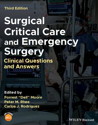 Surgical Critical Care And Emergency Surgery Clinical Questions And Answers 3rd Forrest Dell Moore Editor