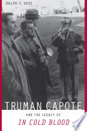 Truman Capote And The Legacy Of In Cold Blood Ralph F Voss