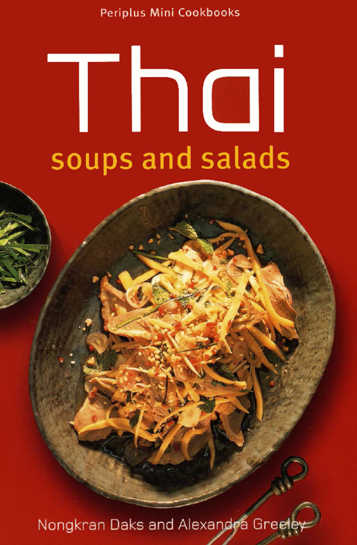 Mini Thai Soups And Salads Nongkran Daks Alexandra Greeley