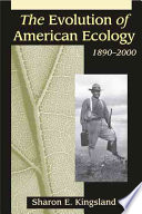 The Evolution Of American Ecology 18902000 Sharon E Kingsland