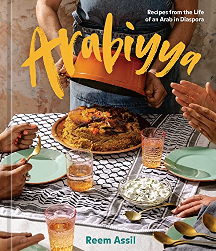 Arabiyya Recipes From The Life Of An Arab In Diaspora Reem Assil