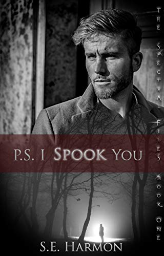 Ps I Spook You The Spectral Files 1 1st Edition S E Harmon