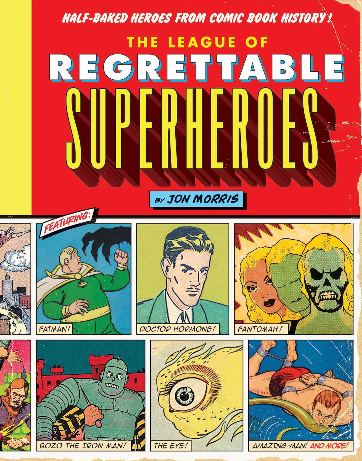 The League Of Regrettable Superheroes Jon Morris