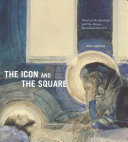 The Icon And The Square Russian Modernism And The Russobyzantine Revival Maria Taroutina