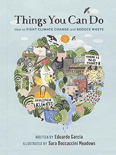 Things You Can Do How To Fight Climate Change And Reduce Waste Eduardo Garcia