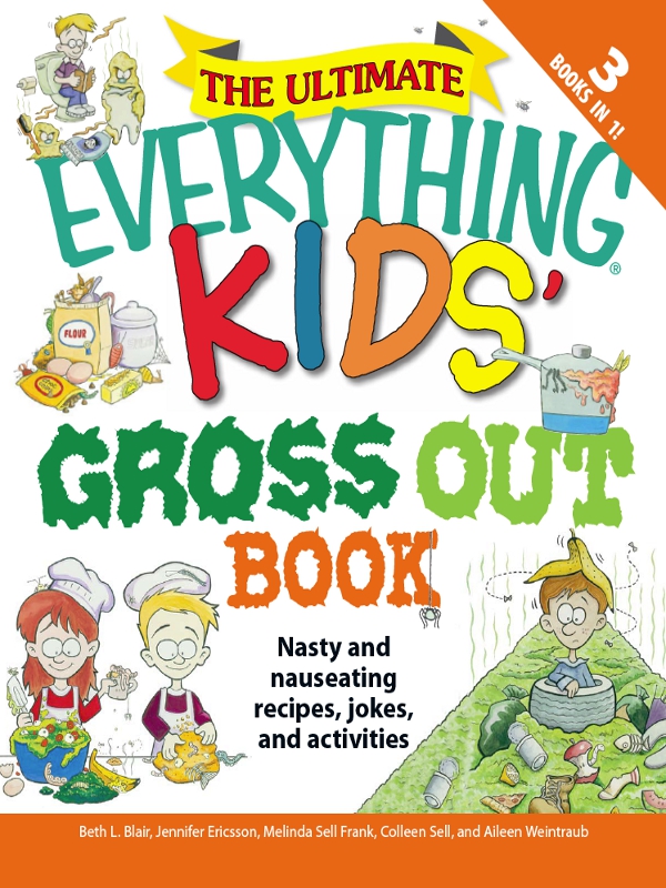 The Ultimate Everything Kids Gross Out Book Beth L Blair