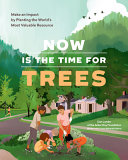 Now Is The Time For Trees Make An Impact By Planting The Earths Most Valuable Resource Arbor Day Foundation