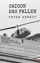 Saigon Has Fallen Peter Arnett