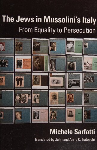 The Jews In Mussolinis Italy From Equality To Persecution Michele Sarfatti
