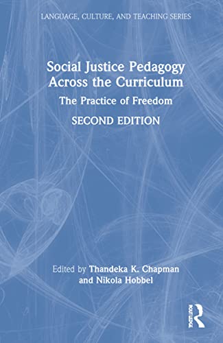 Social Justice Pedagogy Across The Curriculum 2nd Edition Thandeka K Chapman Editor