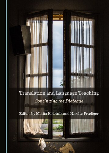 Translation And Language Teaching Continuing The Dialogue 1st Edition Melita Koletnik Editor
