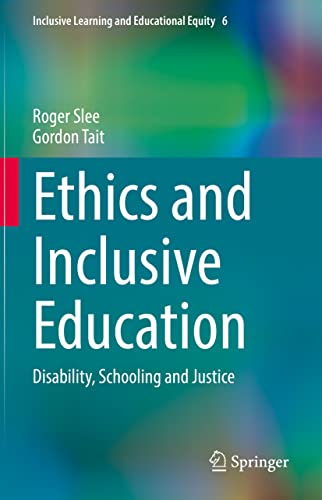 Ethics And Inclusive Education Disability Schooling And Justice Roger Slee