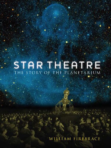 Star Theatre The Story Of The Planetarium William Firebrace