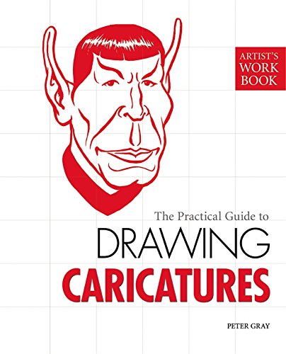 The Practical Guide To Drawing Caricatures Peter Gray