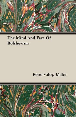The Mind And Face Of Bolshevism Illustrated Ren Flpmiller